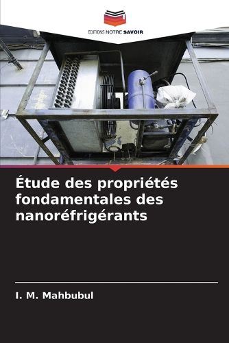 Cover image for Etude des proprietes fondamentales des nanorefrigerants
