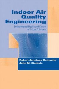 Cover image for Indoor Air Quality Engineering: Environmental Health and Control of Indoor Pollutants