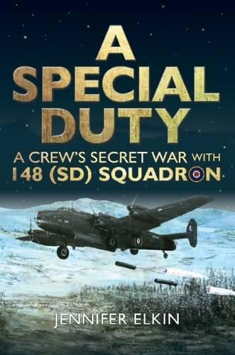 Cover image for A Special Duty: A Crew's Secret War With 148 (SD) Squadron