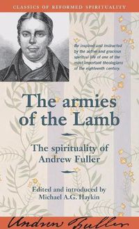 Cover image for The Armies of the Lamb: The Spirituality of Andrew Fuller
