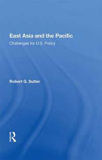 Cover image for East Asia and the Pacific: Challenges for U.S. Policy