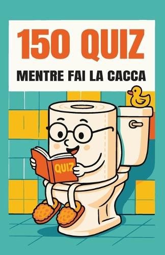 Cover image for 150 Quiz Mentre Fai la Cacca