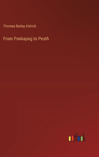 Cover image for From Ponkapog to Pesth