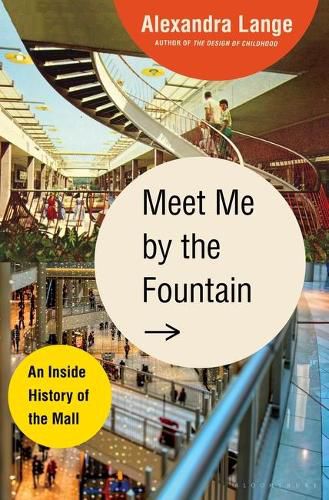 Cover image for Meet Me by the Fountain: An Inside History of the Mall