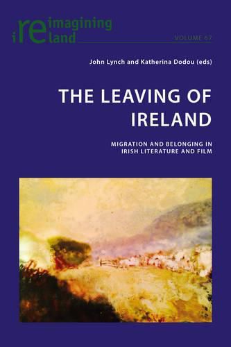 Cover image for The Leaving of Ireland: Migration and Belonging in Irish Literature and Film