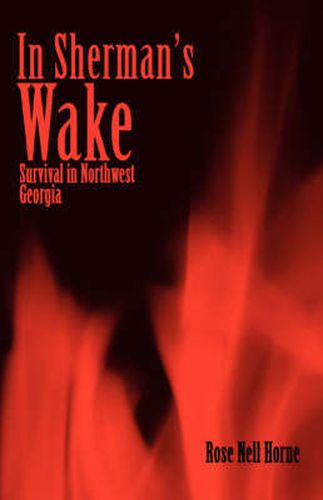 Cover image for In Sherman's Wake: Survival in Northwest Georgia