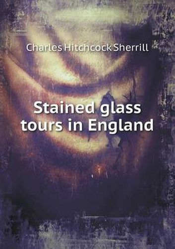 Cover image for Stained glass tours in England
