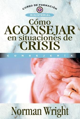 Cover image for Como Aconsejar En Situaciones de Crisis
