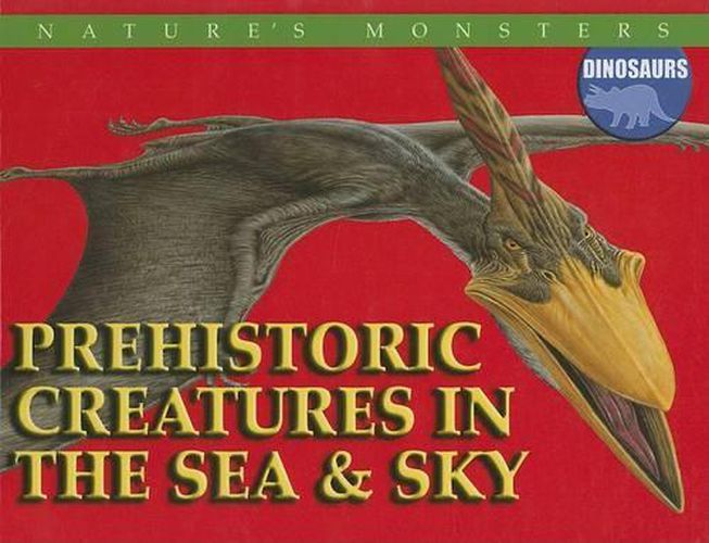 Cover image for Prehistoric Creatures in the Sea and Sky