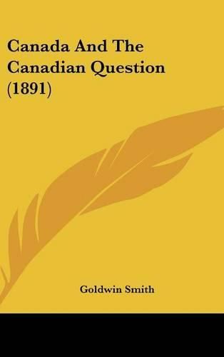 Cover image for Canada and the Canadian Question (1891)