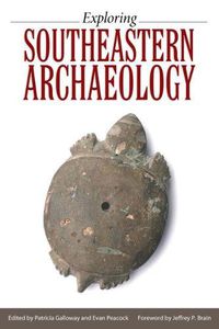 Cover image for Exploring Southeastern Archaeology