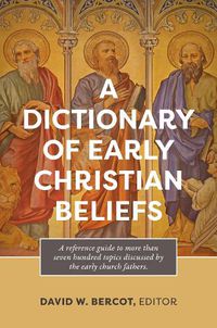 Cover image for A Dictionary of Early Christian Beliefs