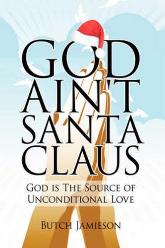 Cover image for God Ain't Santa Claus