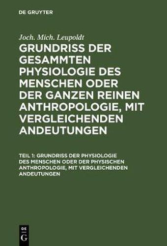 Cover image for Grundriss der Physiologie des Menschen oder der physischen Anthropologie, mit vergleichenden Andeutungen