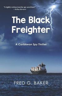 Cover image for The Black Freighter: A Caribbean Spy Thriller