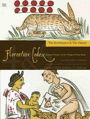 Cover image for The Florentine Codex, Books Four and Five: The Soothsayers and The Omens: A General History of the Things of New Spain