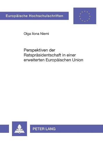 Cover image for Perspektiven der Ratsprasidentschaft in einer erweiterten Europaischen Union