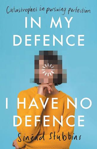 Cover image for In My Defence, I Have No Defence