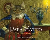 Cover image for Papa Gatto: An Italian Fairy Tale