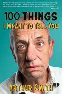 Cover image for 100 Things I Meant to Tell You