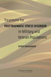 Cover image for Treatment for Posttraumatic Stress Disorder in Military and Veteran Populations: Initial Assessment