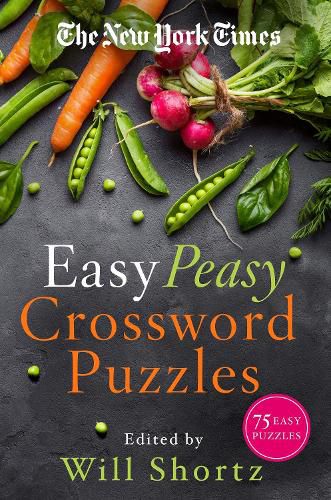 Cover image for The New York Times Easy Peasy Crossword Puzzles: 75 Easy Puzzles