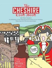 Cover image for The Cheshire Cook Book: A Celebration of the Amazing Food & Drink on Our Doorstep