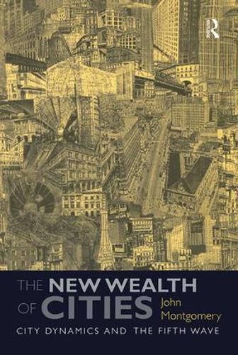 Cover image for The New Wealth of Cities: City Dynamics and the Fifth Wave