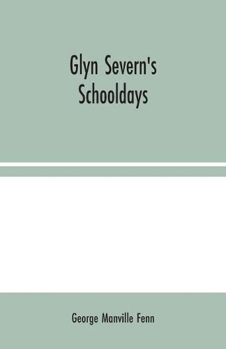 Cover image for Glyn Severn's Schooldays