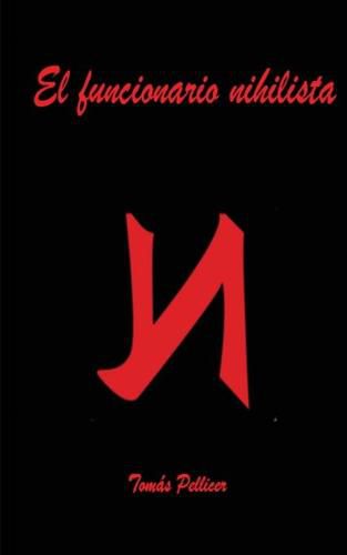 Cover image for El funcionario Nihilista
