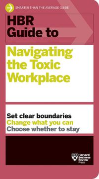 Cover image for HBR Guide to Navigating the Toxic Workplace