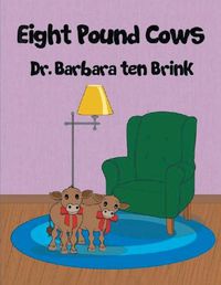 Cover image for Eight Pound Cows