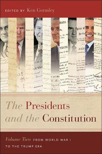 Cover image for The Presidents and the Constitution, Volume Two: From World War I to the Trump Era