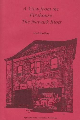 Cover image for A View from the Firehouse: The Newark Riots