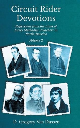 Circuit Rider Devotions, Reflections from the Lives of Early Methodist Preachers in North America, Volume 2