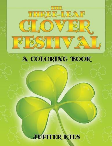 Cover image for The Three-Leaf Clover Festival (A Coloring Book)