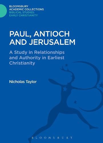 Cover image for Paul, Antioch and Jerusalem: A Study in Relationships and Authority in Earliest Christianity