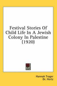 Cover image for Festival Stories of Child Life in a Jewish Colony in Palestine (1920)