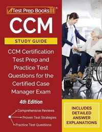 Cover image for CCM Study Guide: CCM Certification Test Prep and Practice Test Questions for the Certified Case Manager Exam [4th Edition]