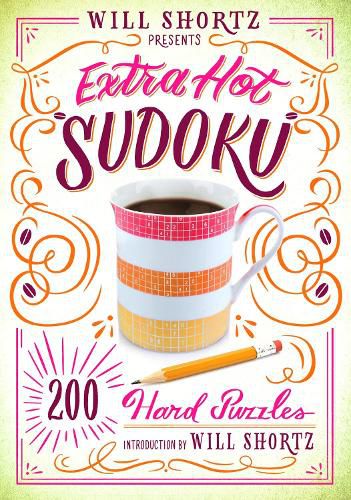 Cover image for Will Shortz Presents Extra Hot Sudoku: 200 Hard Puzzles
