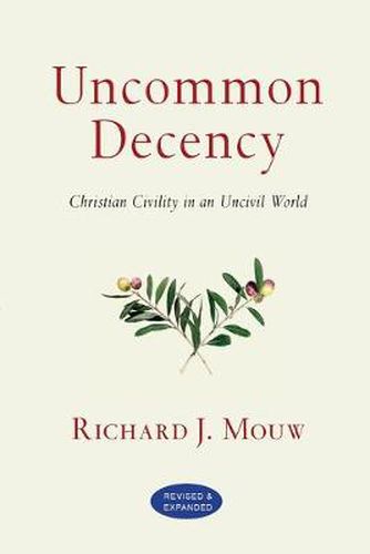 Cover image for Uncommon Decency - Christian Civility in an Uncivil World