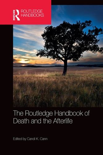 Cover image for The Routledge Handbook of Death and the Afterlife