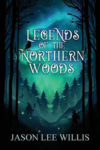 Cover image for Legends of the Northern Woods