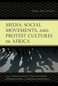 Cover image for Media, Social Movements, and Protest Cultures in Africa