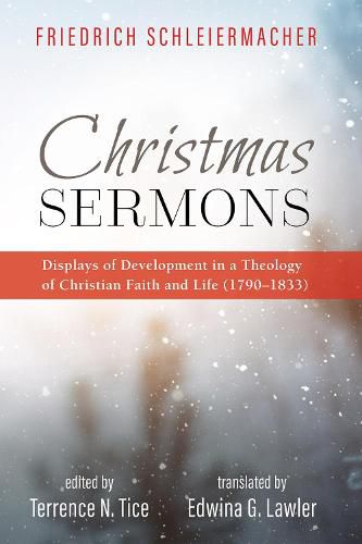 Cover image for Christmas Sermons: Displays of Development in a Theology of Christian Faith and Life (1790-1833)