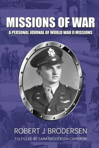 Cover image for Missions of War: A Personal Journal of World War II Mission