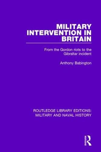 Cover image for Military Intervention in Britain: From the Gordon riots to the Gibraltar incident