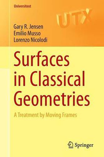 Cover image for Surfaces in Classical Geometries: A Treatment by Moving Frames