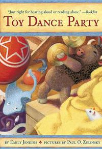 Cover image for Toy Dance Party: Being the Further Adventures of a Bossyboots Stingray, a Courageous Buffalo, & a Hopeful Round Someone Called Plastic