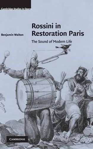 Cover image for Rossini in Restoration Paris: The Sound of Modern Life